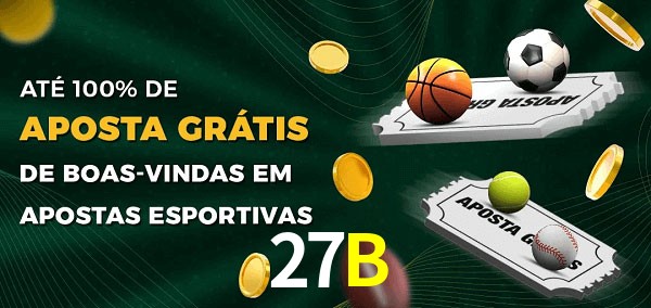 27B Ate 100% de Aposta Gratis